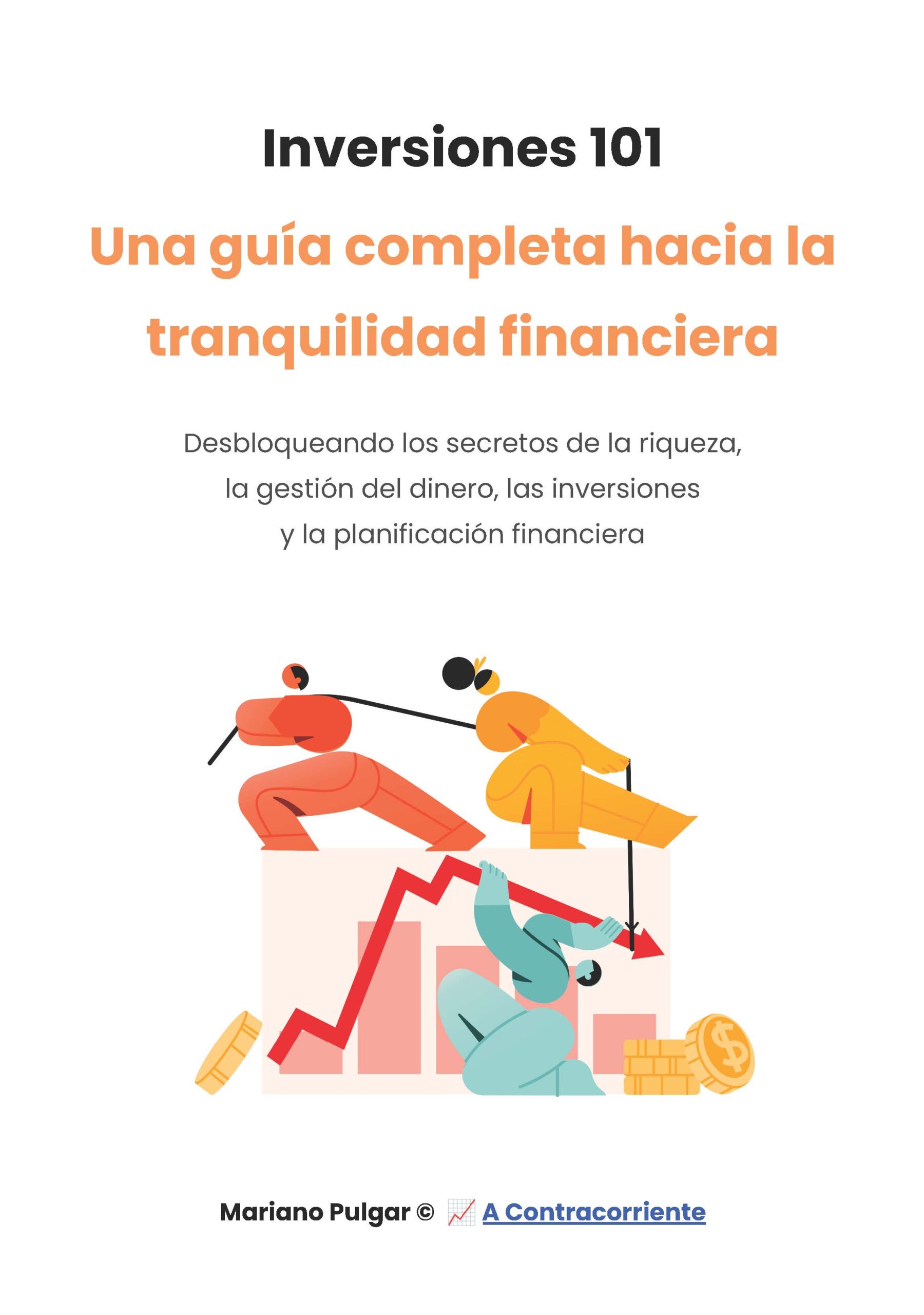 Inversiones 101: Una guía completa hacia la tranquilidad financiera